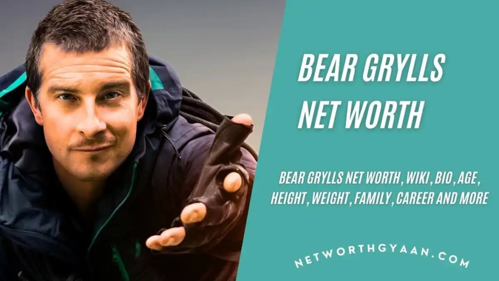 Bear Grylls Net Worth