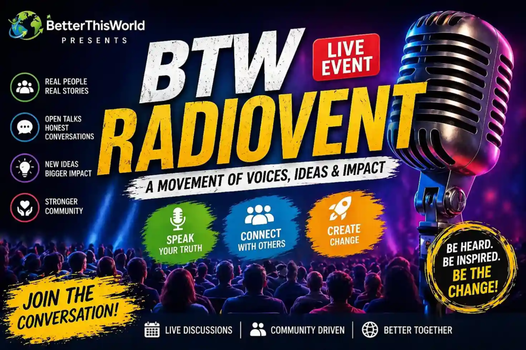 BTWRadiovent Event by BetterThisWorld